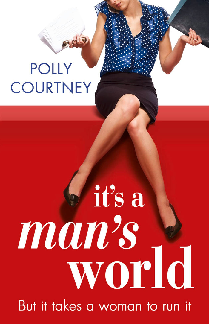 It's A Man's World by Polly Courtney - Paperback cover