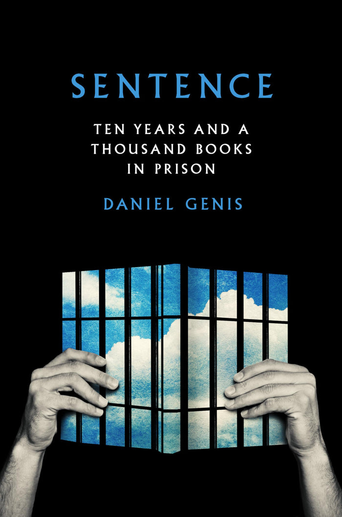 Sentence: Ten Years and a Thousand Books in Prison by Daniel Genis - Hardcover cover