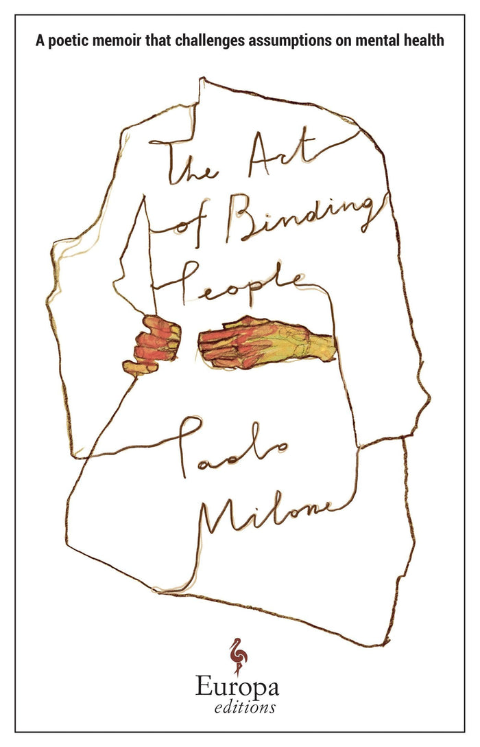 The Art of Binding People: A poetic memoir that challenges assumptions on mental health by Paolo Milone - Paperback cover