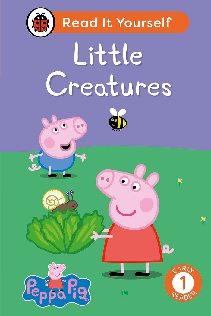 Ladybird Peppa Pig Little Creatures Read It Yourself - Level 1 Early Reader. by Ladybird Books - Hardcover cover