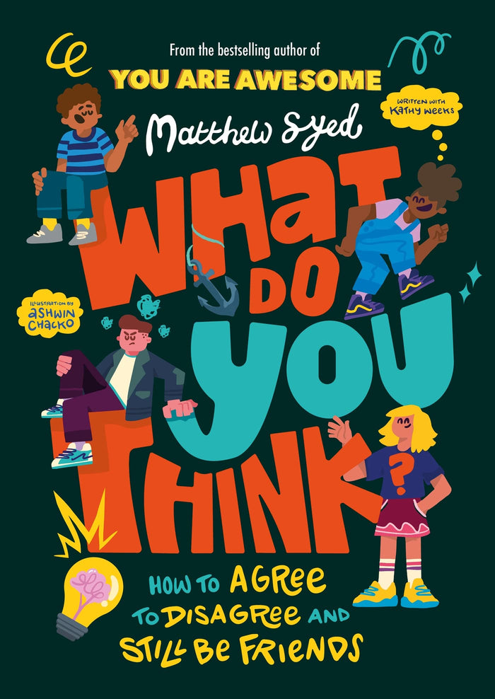 What Do YOU Think?: How to agree to disagree and still be friends by Matthew Syed - Paperback cover