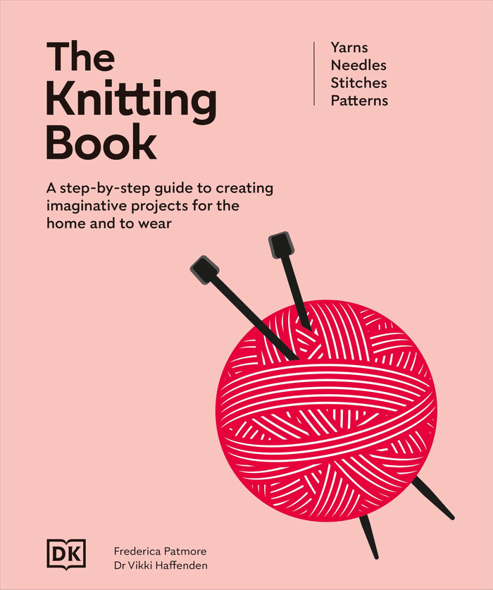 The The Knitting Book by DK, Frederica Patmore and Vikki Haffenden - Hardcover cover