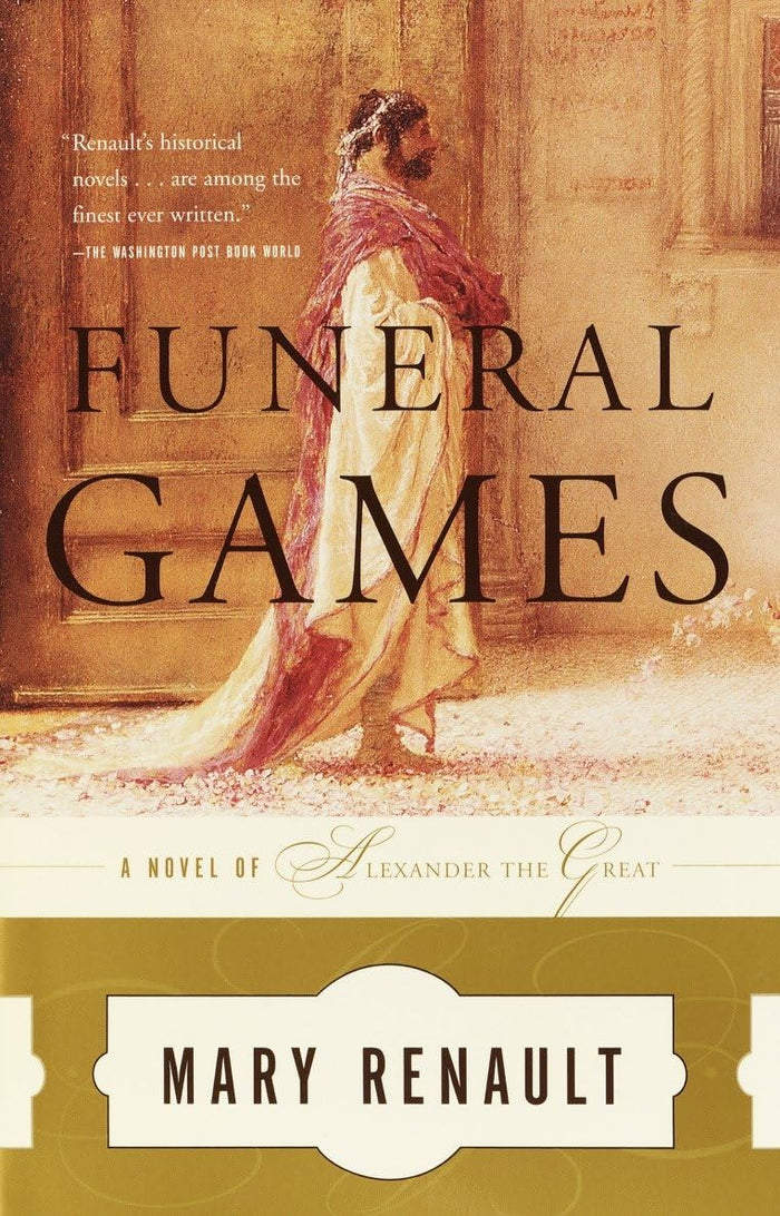 Funeral Games: A Novel of Alexander the Great (The Alexander Trilogy) by Mary Renault - Paperback cover