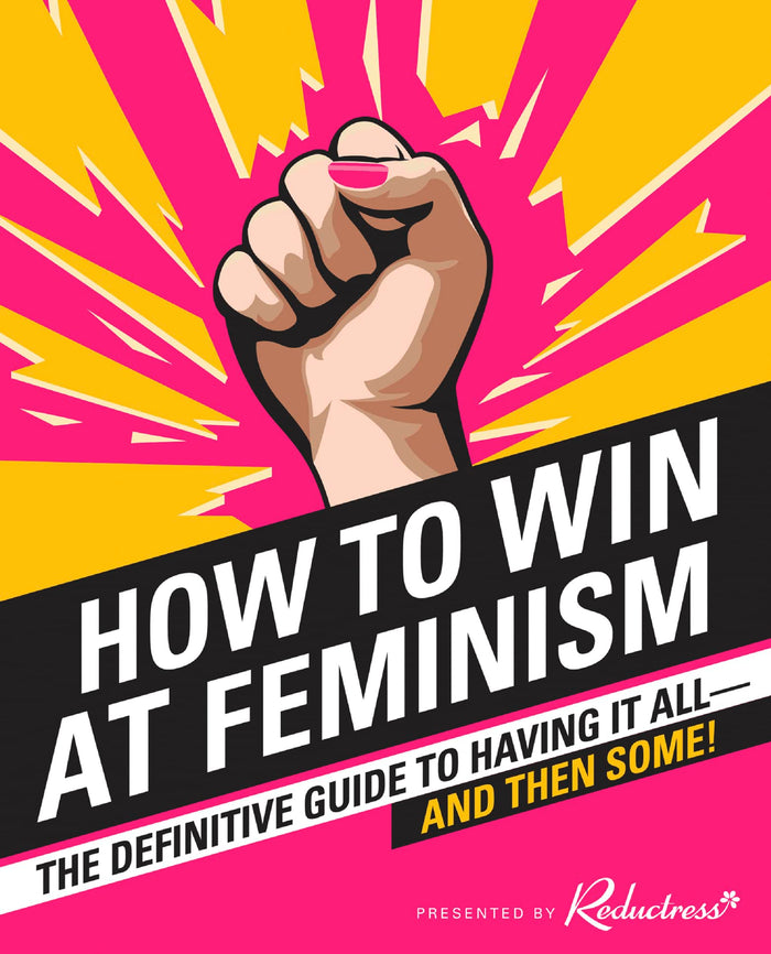 How to Win at Feminism by Reductress - Paperback cover