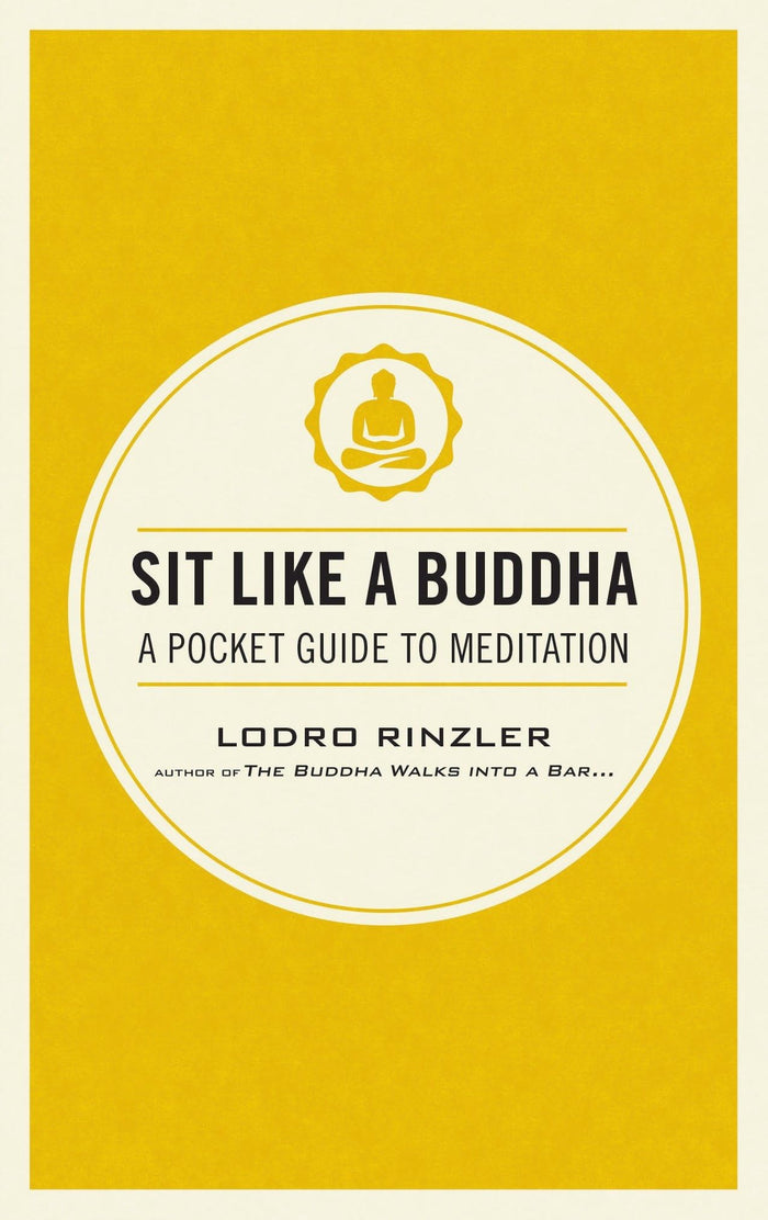 Sit Like a Buddha: A Pocket Guide to Meditation by Lodro Rinzler - Paperback cover