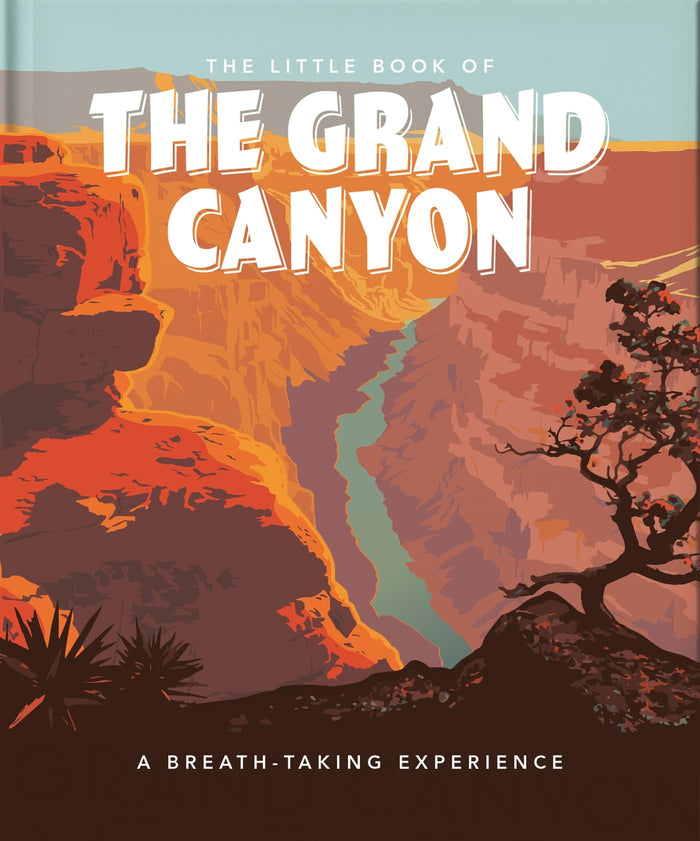 The Little Book of the Grand Canyon: A Breath-taking Experience (Little Books of Nature & the Great Outdoors) by OH - Hardcover cover