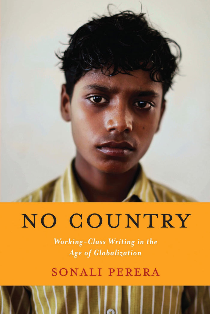 No Country: Working-Class Writing in the Age of Globalization by Sonali Perera - Paperback cover