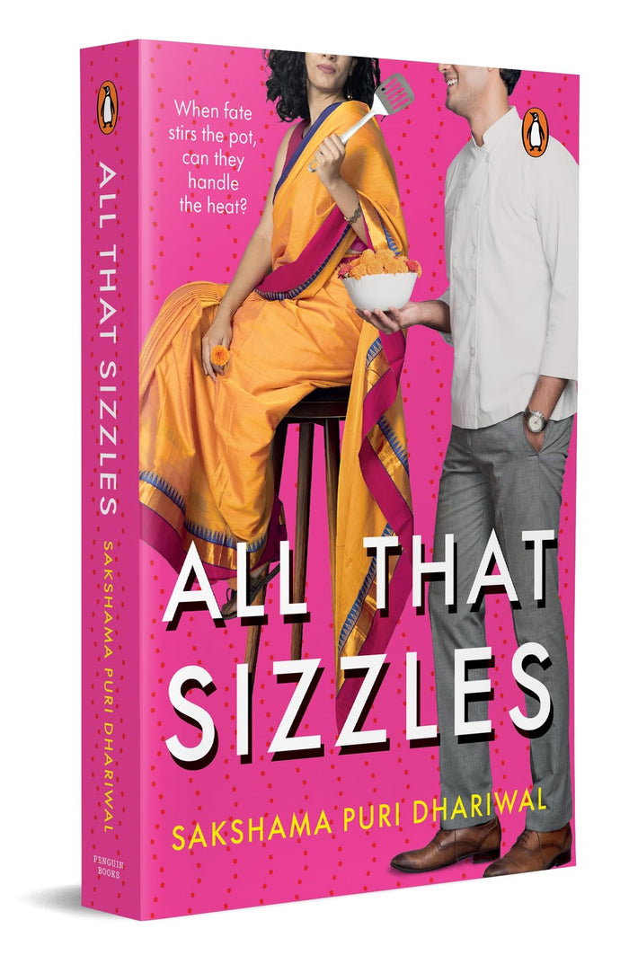 All That Sizzles: When Fate Stirs the Pot Can They Handle the Heat? by Sakshama Puri Dhariwal - Paperback cover