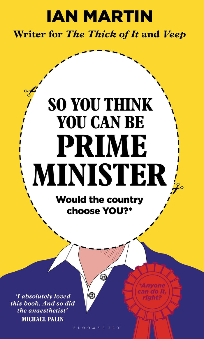 So You Think You Can Be Prime Minister by Ian Martin - Hardcover cover