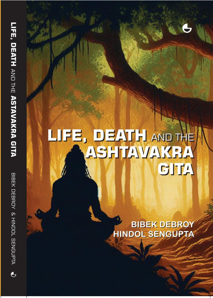 Life, Death and the Ashtavakra Gita by Bibek Debroy - Book cover