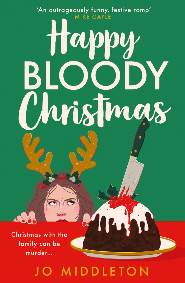 Happy Bloody Christmas: The perfect gift for fans of Richard Osman, Fiona Gibson and Gill Sims. (Christmas Murder Mysteries) (Book 1) by Jo Middleton - Paperback cover