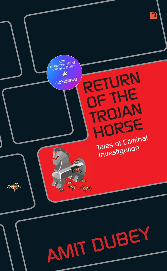 RETURN OF THE TROJAN HORSE Tales of Criminal Investigation by Dubey Amit - Paperback cover