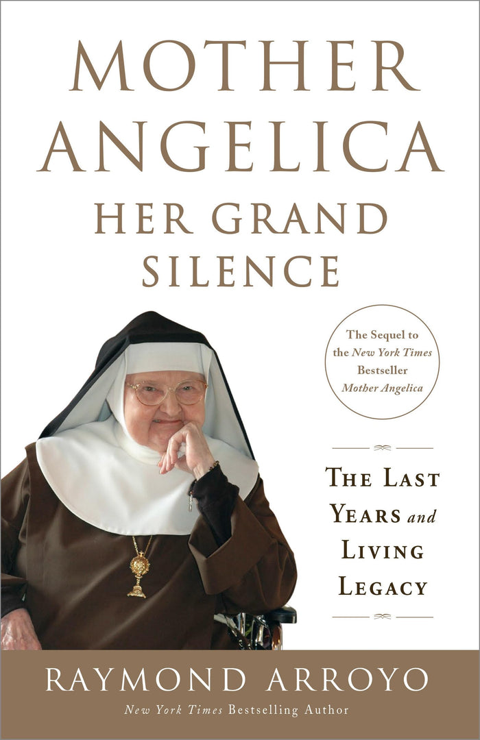 Mother Angelica: Her Grand Silence: The Last Years and Living Legacy by Raymond Arroyo - Paperback cover