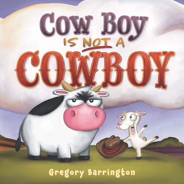 Cow Boy Is NOT a Cowboy: A Hilarious Adventure About Goats, Cows, and Friendship for Kids (Ages 4-8) by Gregory Barrington - Hardcover cover