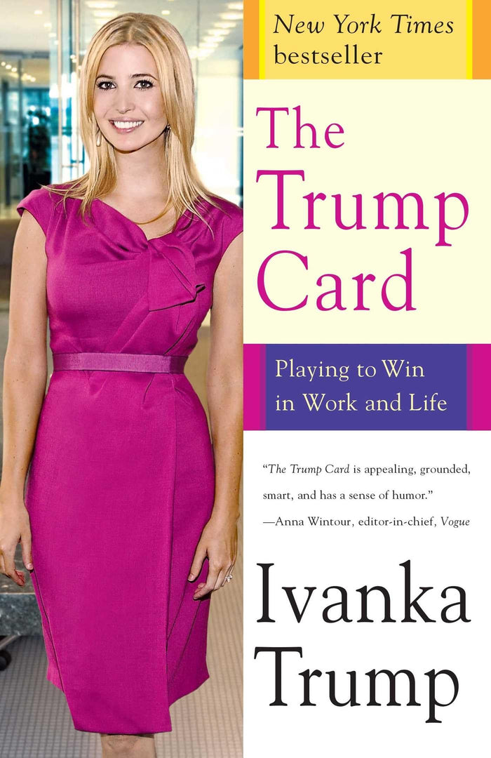 The Trump Card: Playing to Win in Work and Life by Ivanka Trump - Paperback cover