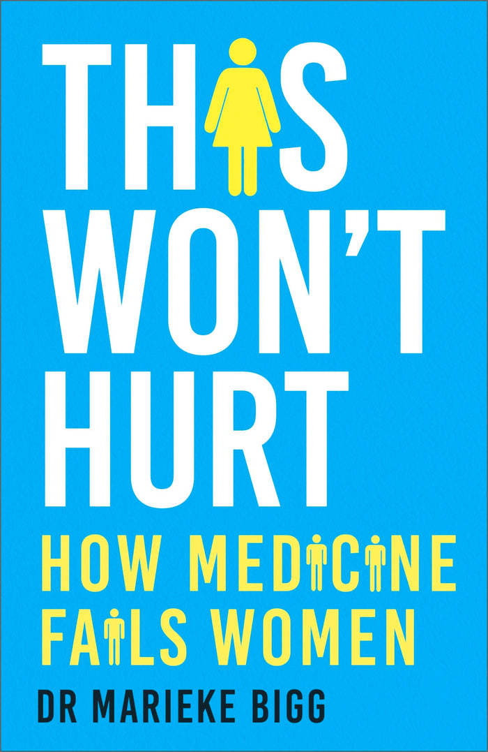 This Won't Hurt: How Medicine Fails Women by Marieke Bigg - Paperback cover