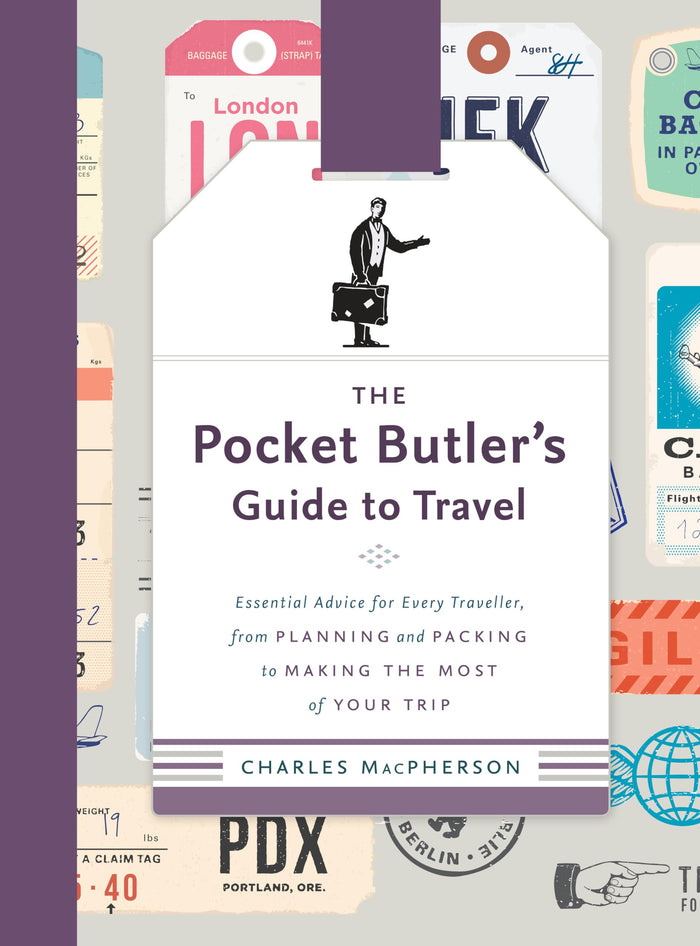 The Pocket Butler's Guide to Travel: Essential Advice for Every Traveller, from Planning and Packing to Making the Most of Your Trip by Charles MacPherson - Hardcover cover