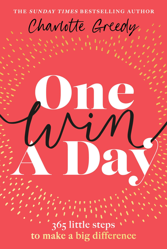 One Win a Day: 365 little steps to make a big difference by Charlotte Greedy - Hardcover cover