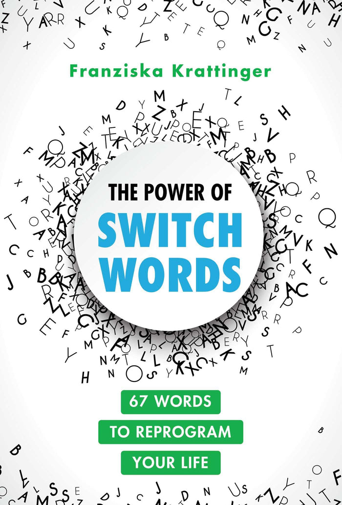 The Power of Switchwords: 67 Words to Reprogram Your Life by Franziska Krattinger - Paperback cover