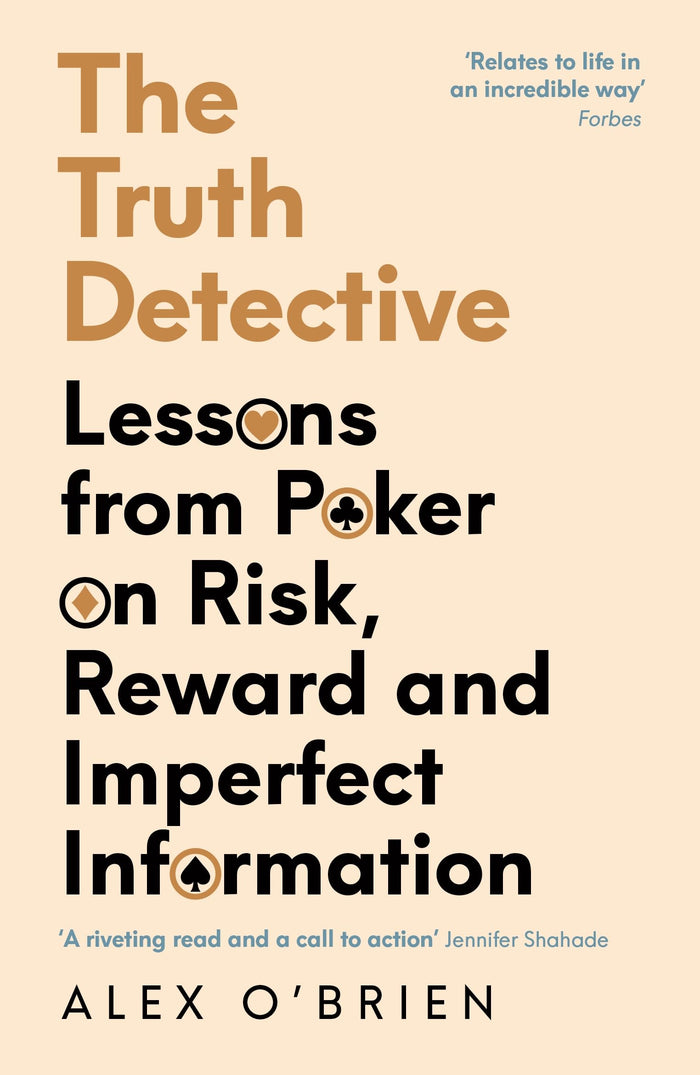 The Truth Detective: A Poker Player's Guide to a Complex World by Alex O'Brien - Paperback cover