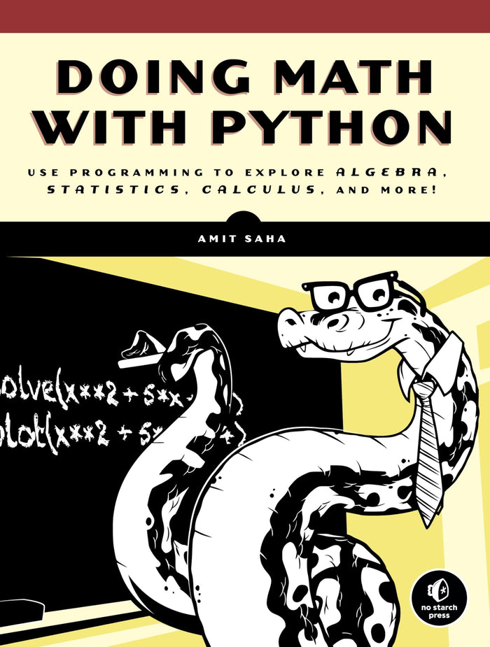 Doing Math with Python: Use Programming to Explore Algebra, Statistics, Calculus, and More! by Amit Saha - Paperback cover
