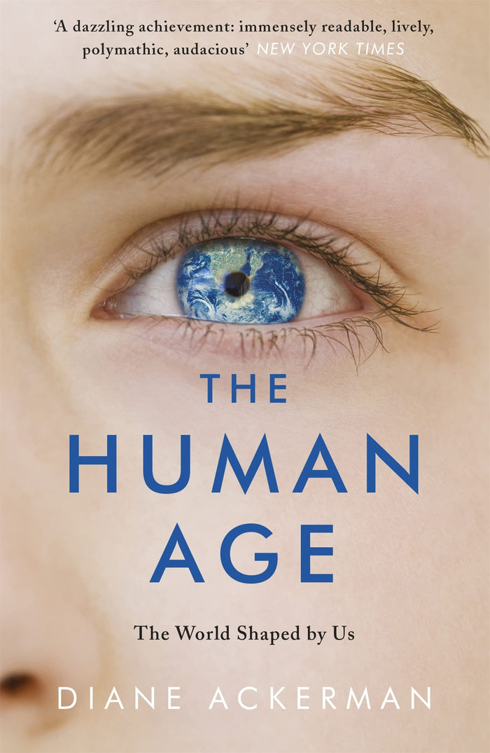 The Human Age: The World Shaped by Us by Diane Ackerman - Paperback cover