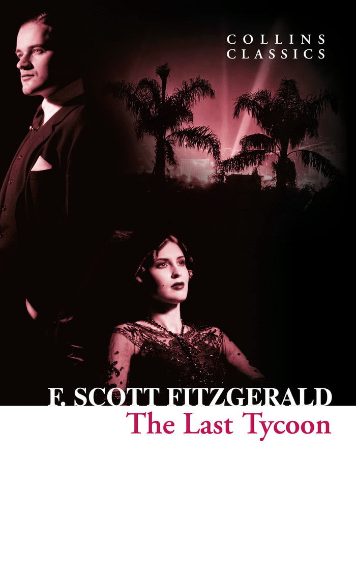 The Last Tycoon (Collins Classics) by F. Scott Fitzgerald - Paperback cover