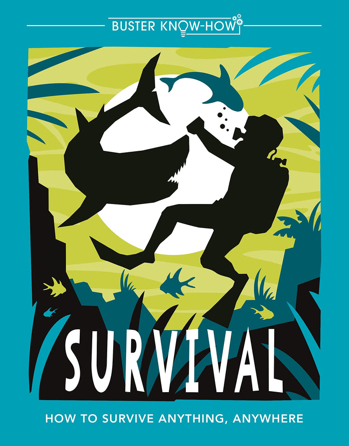 Survival: How to Survive Anything, Anywhere (Buster Know-How) by Guy Campbell - Paperback cover