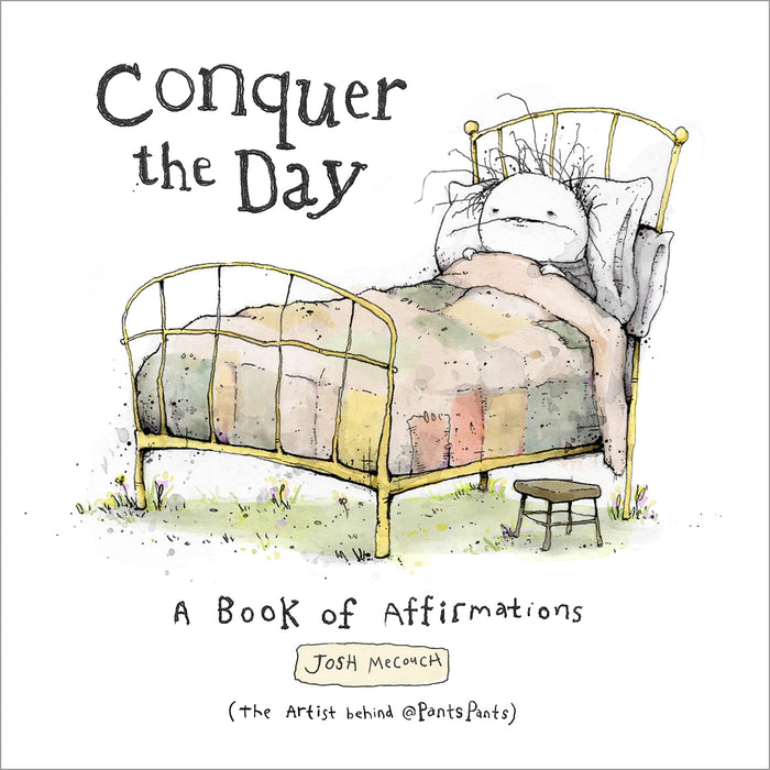 Conquer the Day: A Book of Affirmations by Josh Mecouch - Hardcover cover