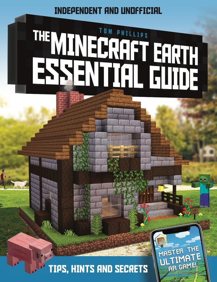 The Minecraft Earth Essential Guide (Independent & Unofficial) by Tom Phillips - Paperback cover