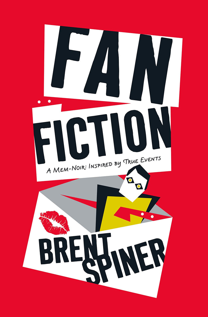 Fan Fiction: A Mem-Noir: Inspired by True Events by Brent Spiner - Hardcover cover