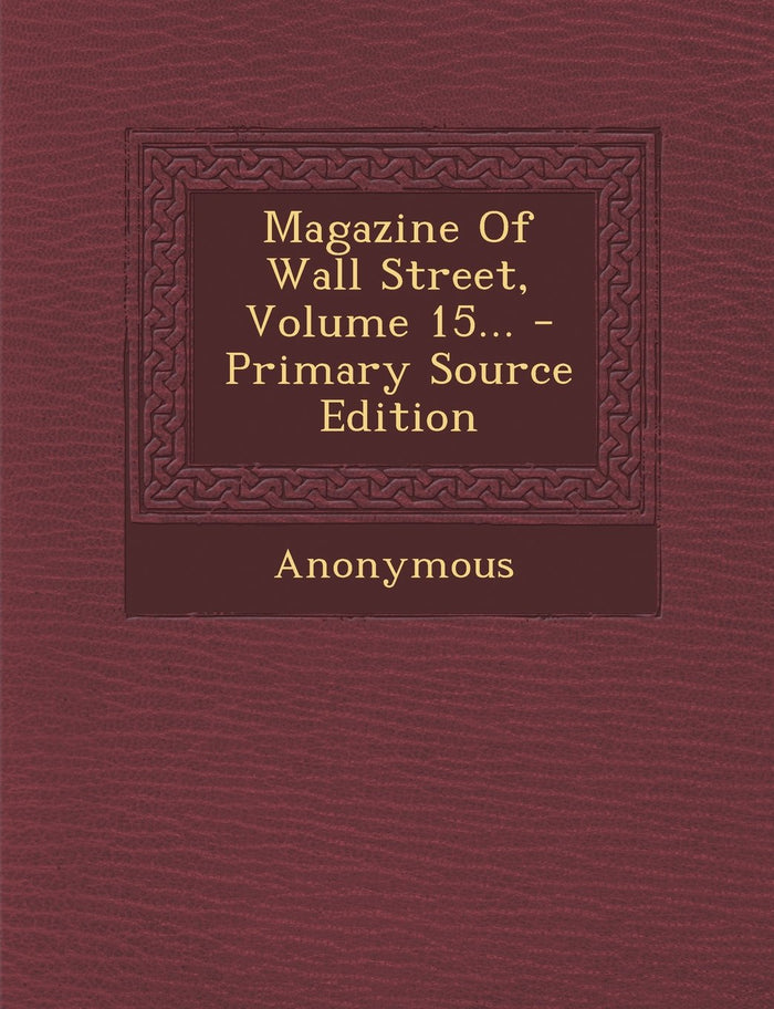 Magazine Of Wall Street, Volume 15... - Paperback cover