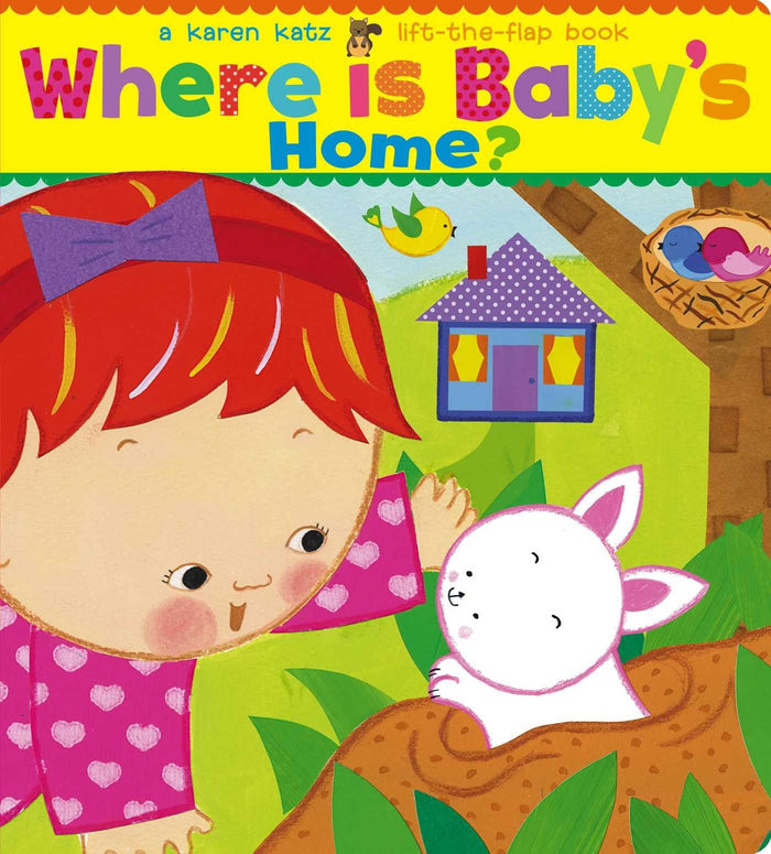 Where Is Baby's Home?: A Karen Katz Lift-the-Flap Book by Karen Katz - Board Book cover