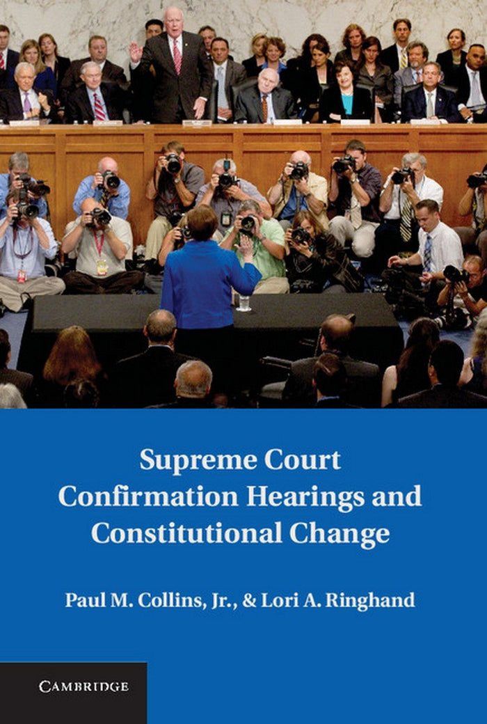 Supreme Court Confirmation Hearings and Constitutional Change by Paul M. Collins - Hardcover cover