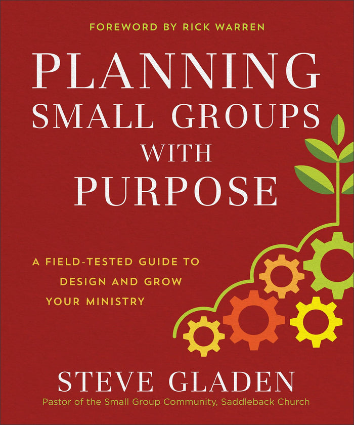 Planning Small Groups with Purpose: A Field-Tested Guide to Design and Grow Your Ministry by Steve Gladen - Paperback cover