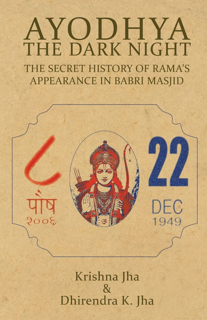 Ayodhya: The Dark Night - The Secret History of Ramas Appearance In Babri Masjid by Krishna Jha - Paperback cover