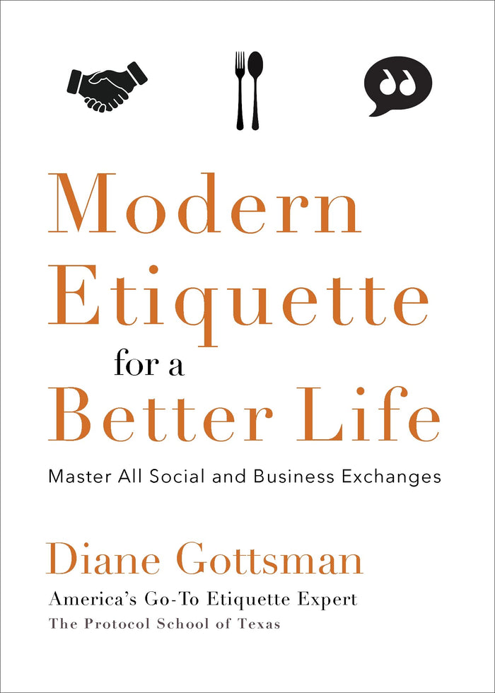 Modern Etiquette for a Better Life: Master All Social and Business Exchanges by Diane Gottsman - Paperback cover