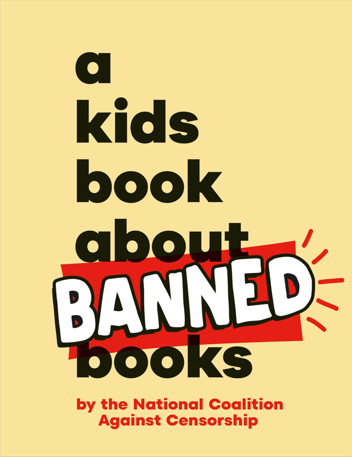 A Kids Book About Banned Books by National Coalition Against Censorship - Hardcover cover