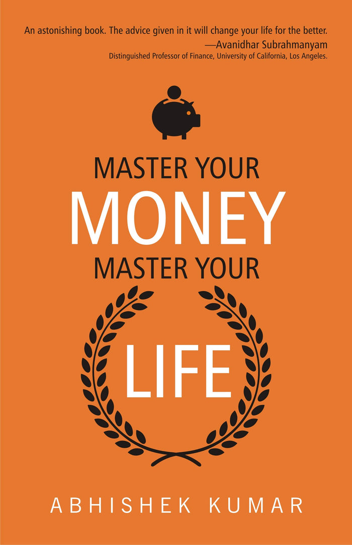 Master Your Money, Master Your Life by Abhishek Kumar - Paperback cover