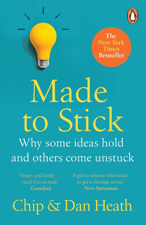 Made to Stick: Why some ideas take hold and others come unstuck by Dan Heath - Paperback cover