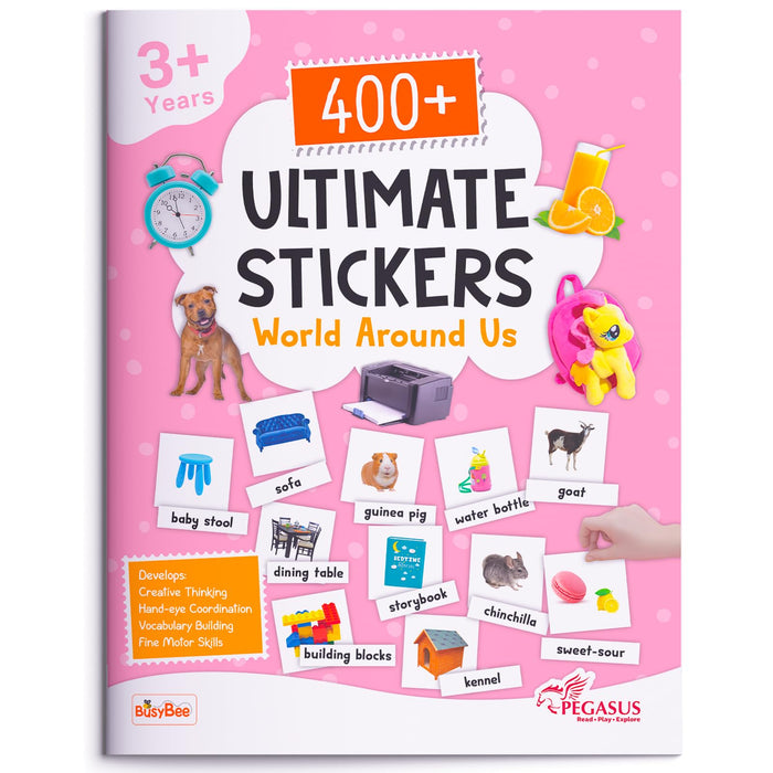 Front cover of the book '400+ Ultimate Stickers Book - World Around Us for 3+ Years Kids' by Team Pegasus.