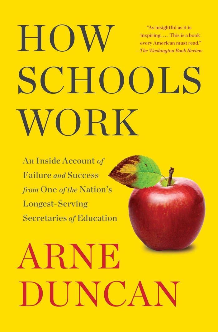 How Schools Work: An Inside Account of Failure and Success from One of the Nation's Longest-Serving Secretaries of Education by Arne Duncan - Paperback cover