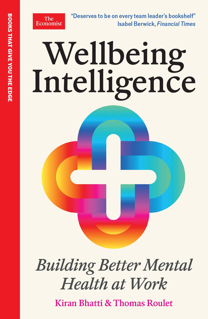 Wellbeing Intelligence: Building Better Mental Health at Work: An Economist Edge Book by Thomas Roulet - Paperback cover