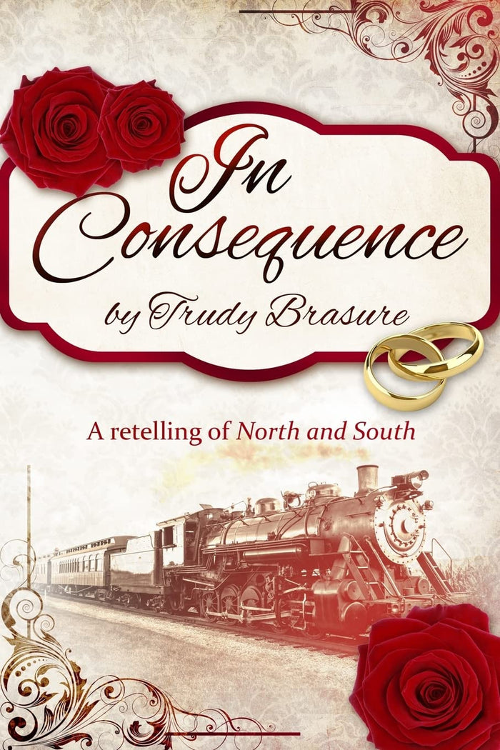 In Consequence: A Retelling of North and South by Trudy Brasure - Paperback cover