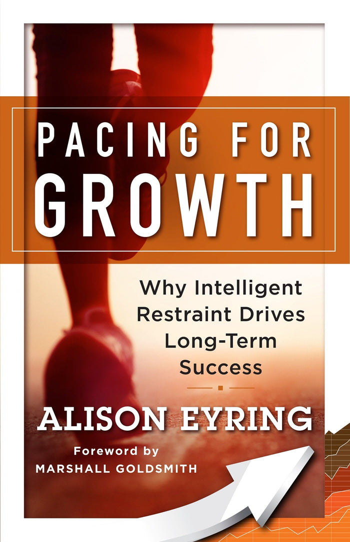Pacing for Growth: Why Intelligent Restraint Drives Long-term Success by Alison Eyring - Paperback cover