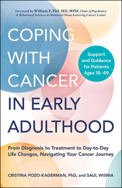 Coping with Cancer in Early Adulthood: From Diagnosis to Treatment to Day-to-Day Life Changes, Navigating Your Cancer Journey by Saul Wisnia - Paperback cover