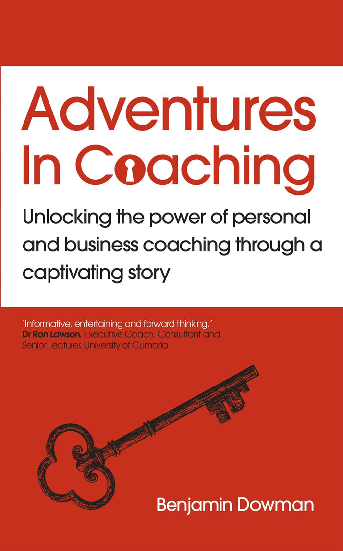 Adventures in Coaching: Unlocking the power of personal and business coaching through a captivating story by Ben Dowman - Paperback cover