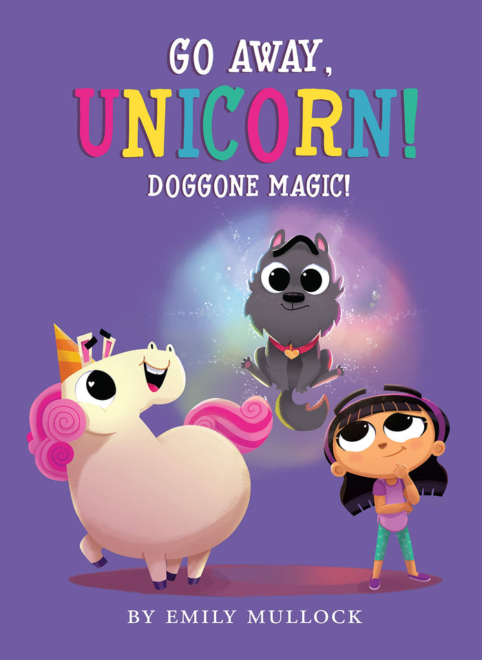 Doggone Magic! (Go Away, Unicorn #2) (2) by Emily Mullock - Hardcover cover