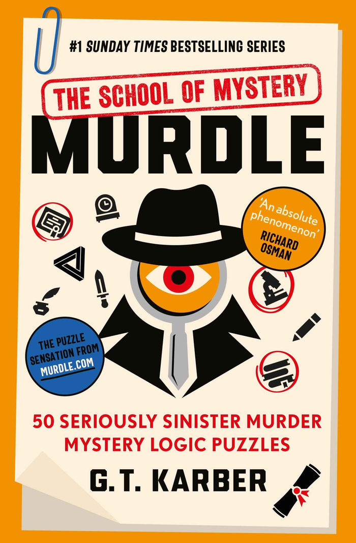 Front cover of the book 'Souvenir Press Ltd Murdle The School of Mystery THE SUNDAY TIMES BESTSELLING SERIES 50 Seriously Sinister Murder Mystery' by G.T Karber.