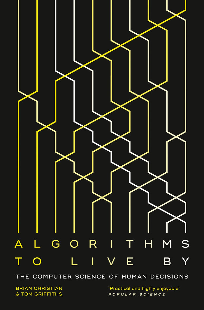Algorithms To Live By by Christian, Brian and Griffiths, Tom - Paperback cover
